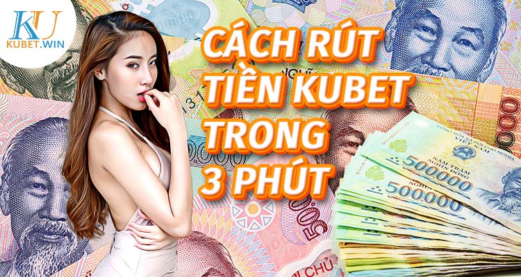 cách rút tiền kubet