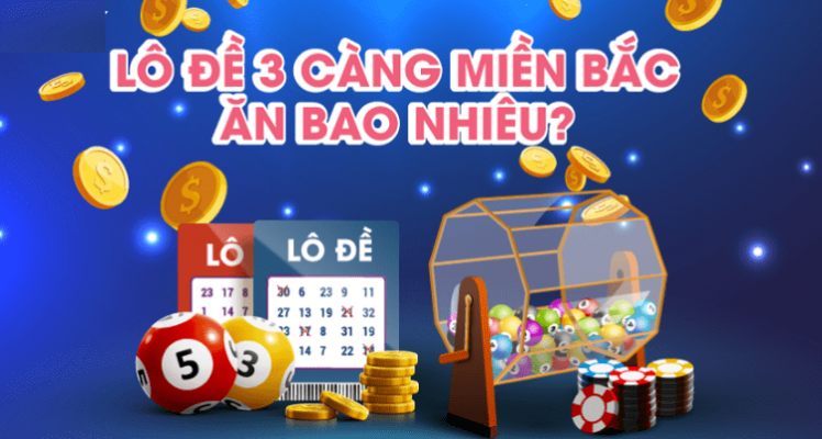 lô 3 càng miền bắc ăn bao nhiêu tiền